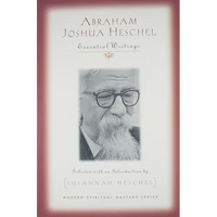 Abraham Joshua Heschel: Essential Writings (Modern Spiritual Masters) - Paperback