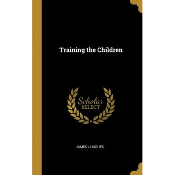 Training the Children - Hardcover