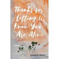 Thanks for Letting Us Know You Are Alive: Poems - Paperback