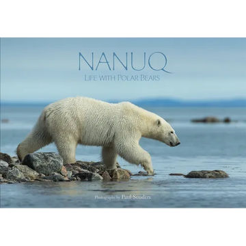 Nanuq: Life with Polar Bears - Hardcover