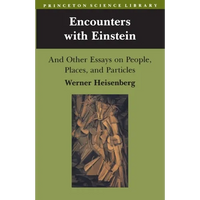 Encounters with Einstein: And Other Essays on People, Places, and Particles - Paperback