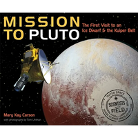 Mission to Pluto: The First Visit to an Ice Dwarf and the Kuiper Belt - Paperback