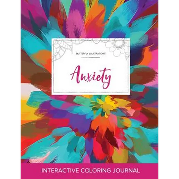 Adult Coloring Journal: Anxiety (Butterfly Illustrations, Color Burst) - Paperback