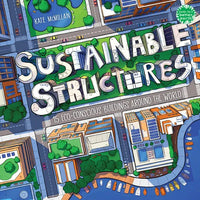 Sustainable Structures: 15 Eco-Conscious Buildings Around the World - Paperback
