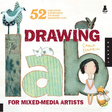Drawing Lab for Mixed-Media Artists: 52 Creative Exercises to Make Drawing Fun - Paperback