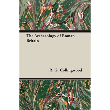 The Archaeology of Roman Britain - Paperback