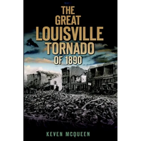 The Great Louisville Tornado of 1890 - Paperback