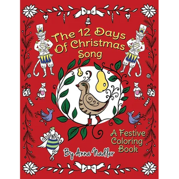 The 12 Days of Christmas Song: A Festive Coloring Book for Kids and Adults - Paperback