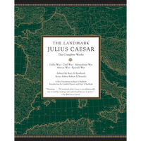 The Landmark Julius Caesar: The Complete Works: Gallic War, Civil War, Alexandrian War, African War, and Spanish War - Paperback