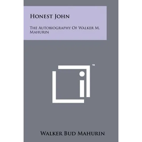 Honest John: The Autobiography Of Walker M. Mahurin