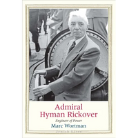 Admiral Hyman Rickover: Engineer of Power - Hardcover