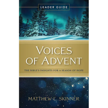 Voices of Advent Leader Guide: The Bible's Insights for a Season of Hope - Paperback