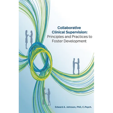 Collaborative Clinical Supervision: Principles and Practices to Foster Development - Paperback