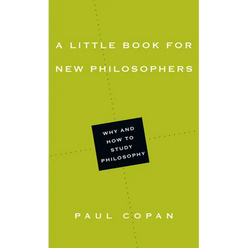 A Little Book for New Philosophers: Why and How to Study Philosophy - Paperback