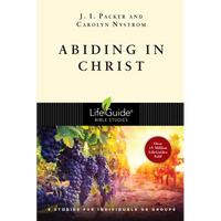 Abiding in Christ: 8 Studies for Individuals or Groups - Paperback