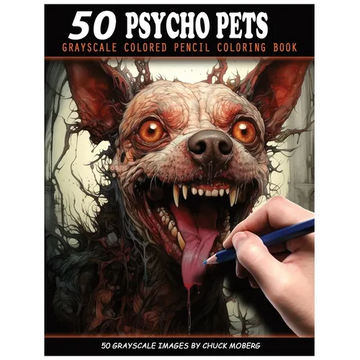 50 Psycho Pets: Grayscale Colored Pencil Coloring Book - Paperback