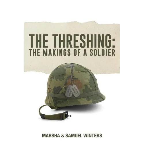 The Threshing: The Makings of a Soldier
