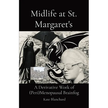 Midlife at St. Margaret's: A Derivative Work of (Peri)Menopausal Brainfog - Paperback