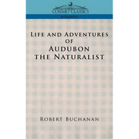 Life and Adventures of Audubon the Naturalist - Paperback