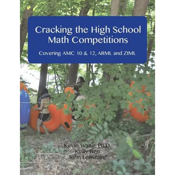 Cracking the High School Math Competitions: Covering AMC 10 & 12, Arml and Ziml - Paperback