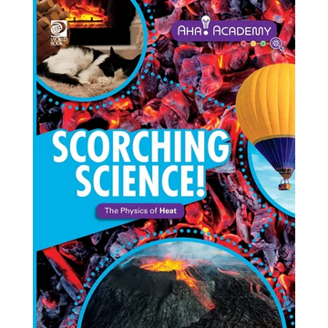 Scorching Science! The Physics of Heat - Paperback