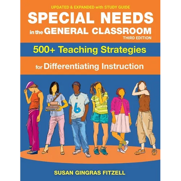 Special Needs in the General Classroom, 3rd Edition: 500+ Teaching Strategies for Differentiating Instruction - Paperback