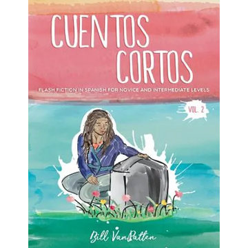 Cuentos cortos Volume 2: Flash Fiction in Spanish for Novice and Intermediate Levels - Paperback