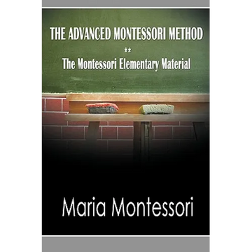 The Advanced Montessori Method - The Montessori Elementary Material - Paperback
