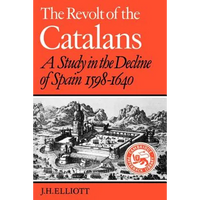 The Revolt of the Catalans: A Study in the Decline of Spain (1598-1640) - Paperback
