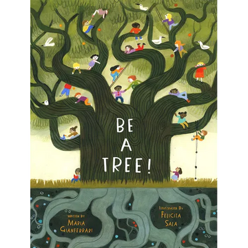 Be a Tree! - Hardcover
