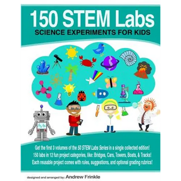 150 STEM Labs: Science Experiments for Kids - Paperback