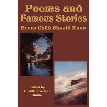 Poems and Famous Stories Every Child Should Know - Paperback