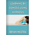 Learning By Osmosis Using Hypnosis