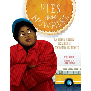Pies from Nowhere: How Georgia Gilmore Sustained the Montgomery Bus Boycott - Hardcover
