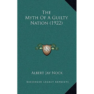 The Myth Of A Guilty Nation (1922) - Hardcover