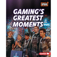 Gaming's Greatest Moments - Library Binding