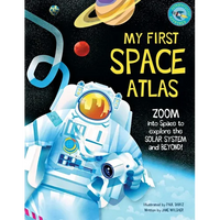 My First Space Atlas: Zoom Into Space to Explore the Solar System and Beyond (Space Books for Kids, Space Reference Book) - Hardcover