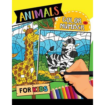 Animals Color by Number for Kids: Easy and Fun Activity Learning Workbook with Coloring Pages - Paperback