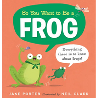 So You Want to Be a Frog - Hardcover