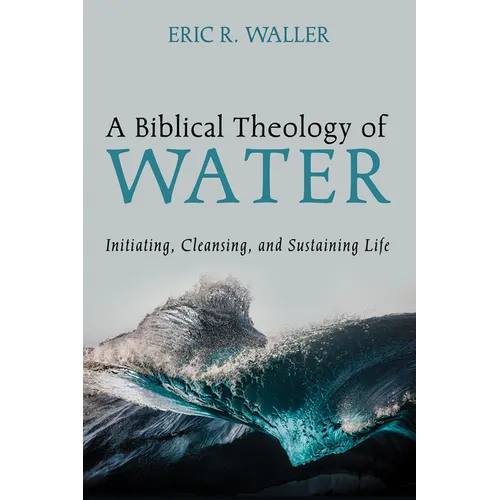A Biblical Theology of Water