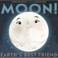 Moon!: Earth's Best Friend - Hardcover