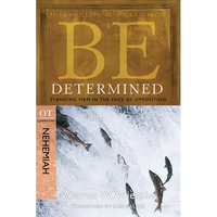 Be Determined: Standing Firm in the Face of Opposition: OT Commentary Nehemiah - Paperback