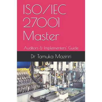 ISO/IEC 27001 Master: Auditors & Implementers' Guide - Paperback