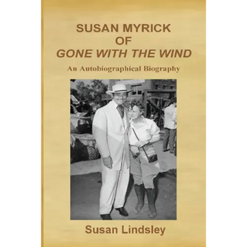 Susan Myrick of Gone With The Wind: An Autobiographical Biography - Paperback