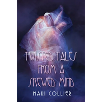 Twisted Tales From a Skewed Mind - Paperback