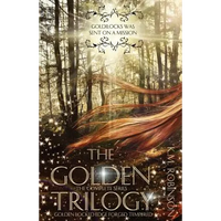 The Golden Trilogy (The Complete Series) - Paperback