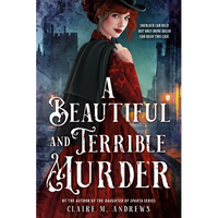 A Beautiful and Terrible Murder - Hardcover