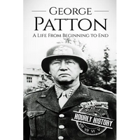 George Patton: A Life From Beginning to End - Paperback