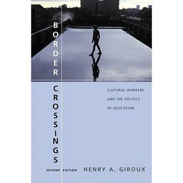 Border Crossings: Cultural Workers and the Politics of Education - Paperback