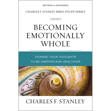Becoming Emotionally Whole: Change Your Thoughts to Be Happier and Healthier - Paperback